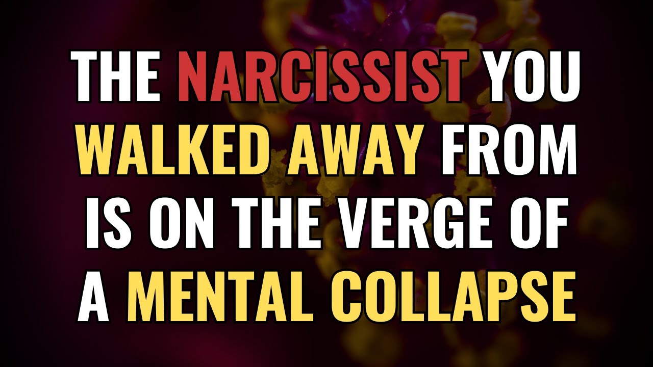 The Narcissist You Walked Away From Is On The Verge Of a MENTAL COLLAPSE | NPD | Narcissism