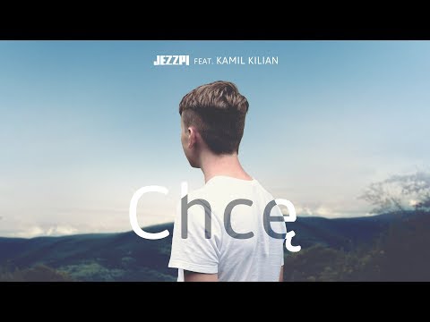 Jezzpi - Chcę feat. Kamil Kilian (Official Video 4K)