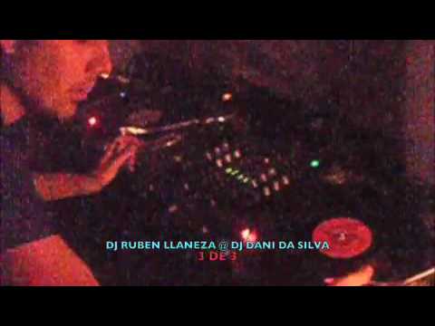 dj ruben llaneza @ dj dani da silva 3 DE 3