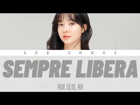 Min Seol Ah - Sempre Libera lyrics