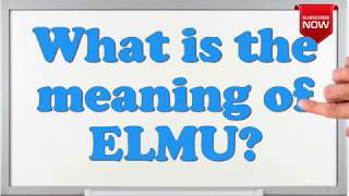 Download lagu What is the full form of ELMU? mp3 Download lagu What is the full form of ELMU? mp3