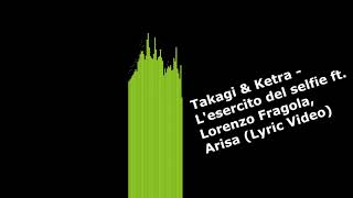 Takagi &amp; Ketra   L&#39;esercito del selfie ft  Lorenzo Fragola, Arisa (Lyric Video)