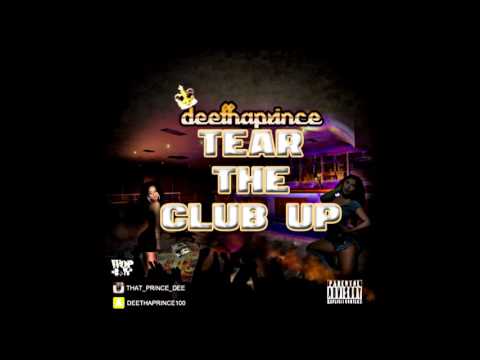 DeeThaPrince-Tear The Club Up