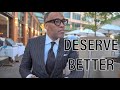 You Deserve Better