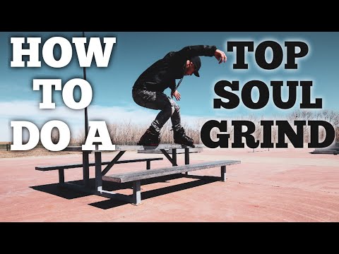 How to do a Top Soul Grind!