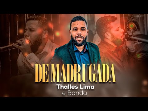De madrugada o crente vai buscar poder - Thalles lima