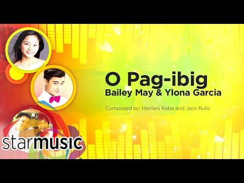 Bailey May and Ylona Garcia - O Pag-ibig (Audio) 🎵 | Himig Handog 2016
