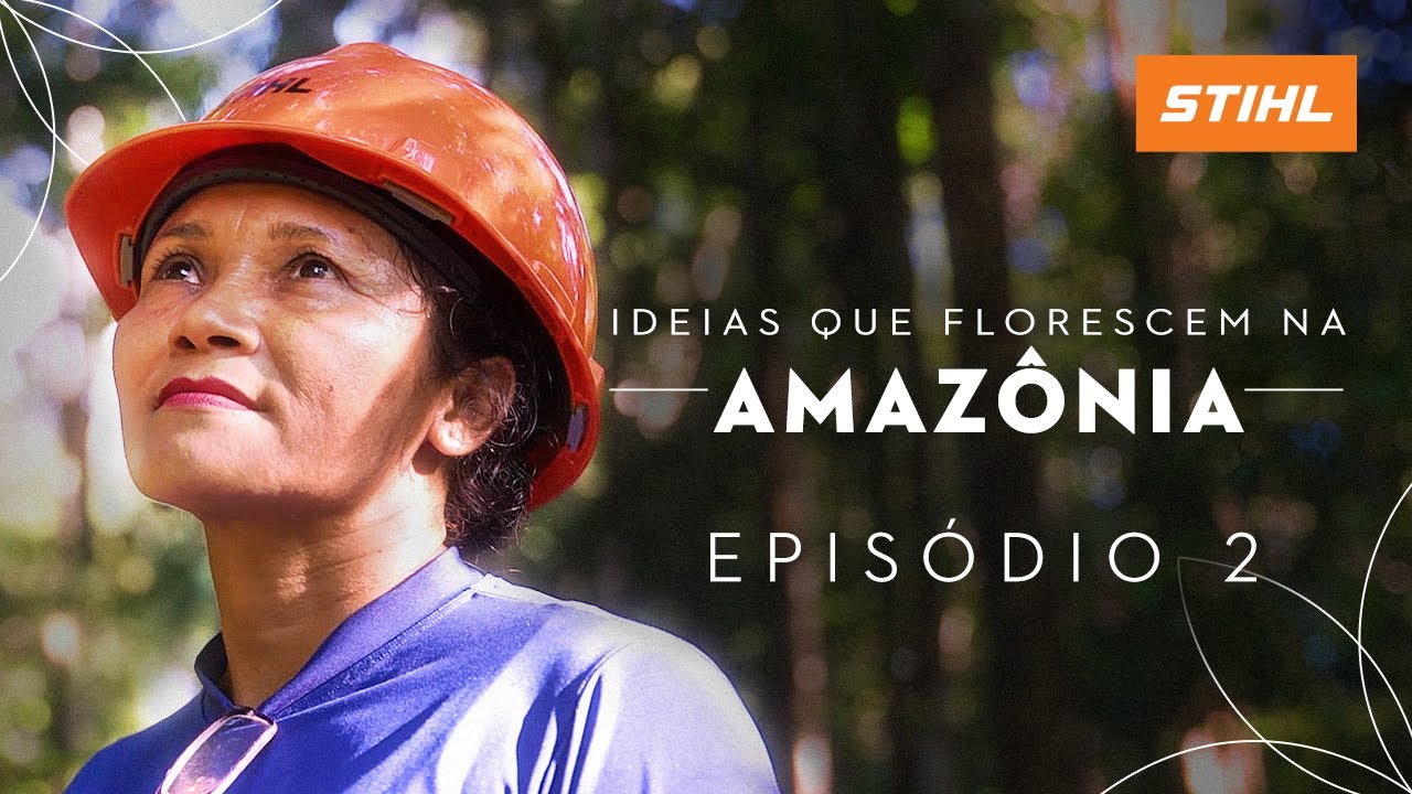 Sustainable forest management in practice | Ep. 2 - IDEAS THAT FLOURISH IN THE AMAZON