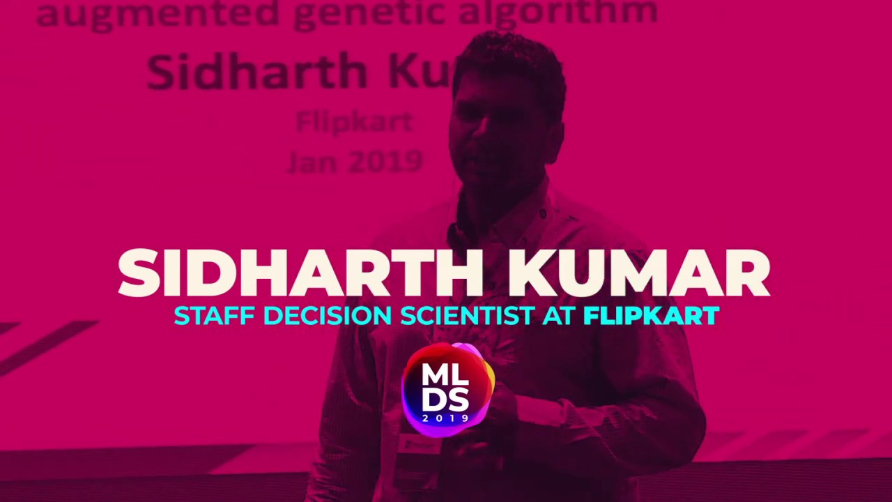 MLDS 2019: Sidharth Kumar of Flipkart at Machine Learning Developers Summit 2019