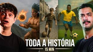 A HISTÓRIA DO FUTEBOL em 15 MINUTOS