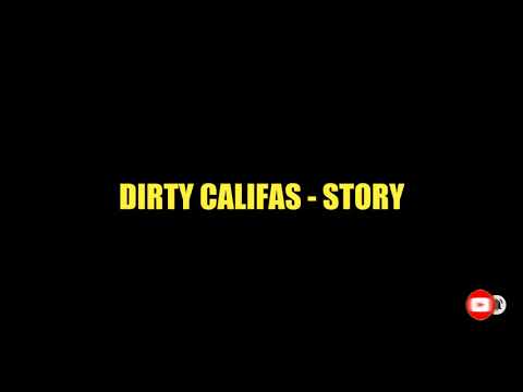 DIRTY CALIFAS - STORY