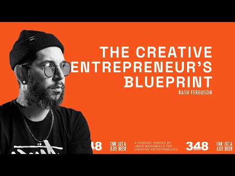THE CREATIVE ENTREPRENEURS BLUEPRINT FT RASH FERGUSON