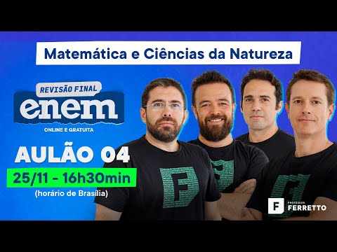 Revisão Final ENEM 2021 - Aula 4 - Matemática e Ciências da Natureza