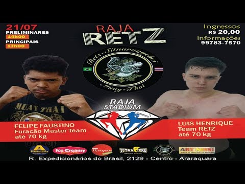 MUAY THAI - FELIPE FAUSTINO VS LUIZ HENRIQUE 70 KG - RAJA RETZ 21.07.18