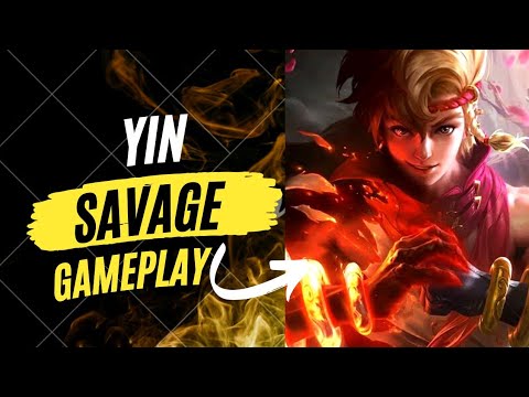 YIN MLBB SAVAGE GAMEPLAY