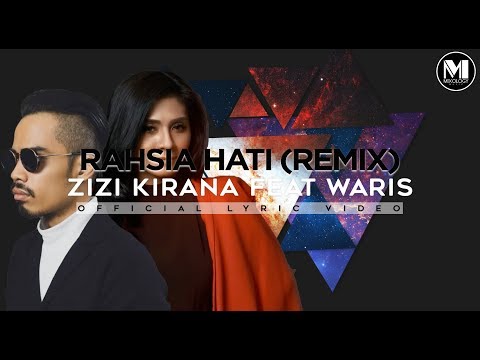 Zizi Kirana Feat. WARIS - Rahsia Hati (Remix) Official Lyric Video
