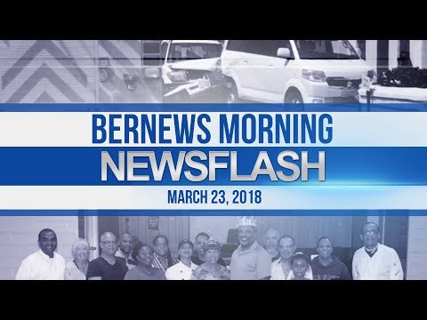 Bernews Newsflash For Friday March 23, 2018