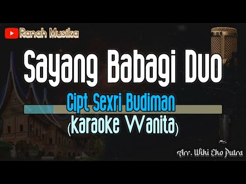 Sayang Babagi Duo Karaoke - Nada Wanita - Joget Minang - Karaoke Minang