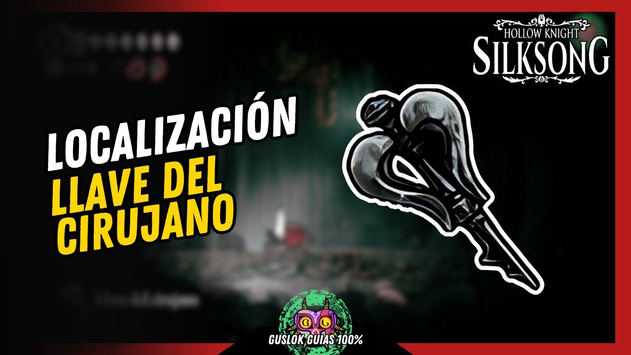 UBICACIÓN de la LLAVE DEL CIRUJANO | GUÍA 100% | 💯Hollow Knight: Silksong🏆 UBICACIÓN de la LLAVE DEL CIRUJANO | GUÍA 100% | 💯Hollow Knight: Silksong🏆