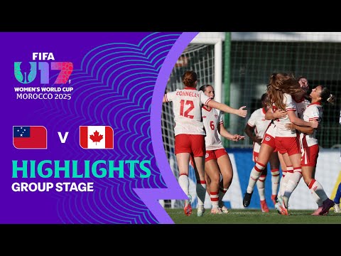 Samoa vs Canada Highlights | FIFA U-17 Women's World Cup Morocco 2025™