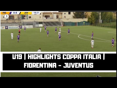 FIORENTINA U19 - JUVENTUS U19 3-1 HIGHLIGHTS COPPA ITALIA