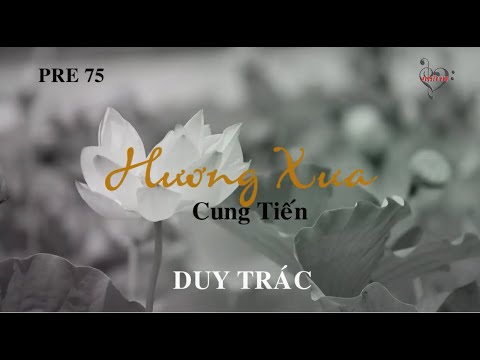 HƯƠNG XƯA - Cung Tiến - Duy Trác (Pre 75)