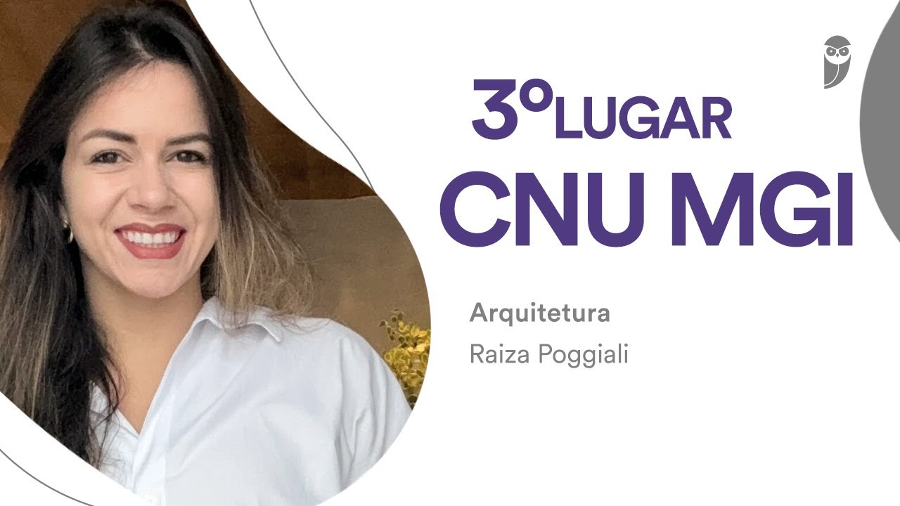 CNU MGI: Conheça Raiza Poggiali, aprovada em 3º lugar para Arquitetura