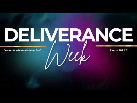 Deliverance Week Day 1