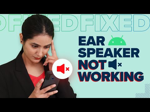How to Fix Ear Speaker not working on Android phone