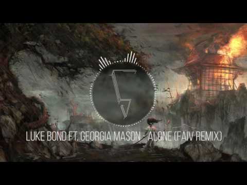 Luke Bond feat. Georgia Mason - Alone (Faiv Remix)