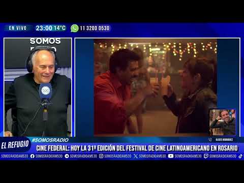 FESTIVAL DE CINE LATINOAMERICANO DE ROSARIO | ULISES RODRIGUEZ | EL REFUGIO | SOMOS RADIO | AM530