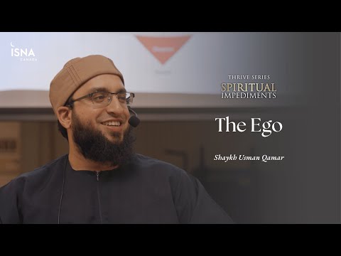 Thrive: Spiritual Impediments | The Ego | Shaykh Usman Qamar