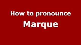 How to pronounce Marque