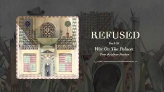 Refused - &quot;War On The Palaces&quot; (Full Album Stream)