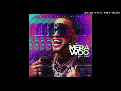 El Alfa, Anuel AA - Mera Woo (Audio Oficial)