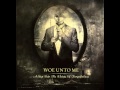 Woe Unto Me - Stillborn Hope 