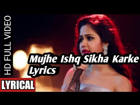 Mujhe Ishq Sikha Karke Song Lyrics | Ft_Sneh Upadhya | Lyrics Music Factory
