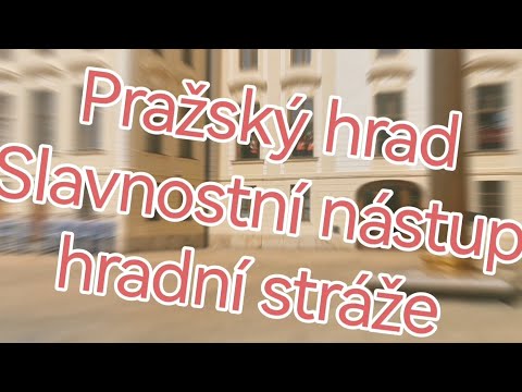 Pražský hrad - výměna hradní stráže / Prague Castle - Ceremonial entrance of the castle guard
