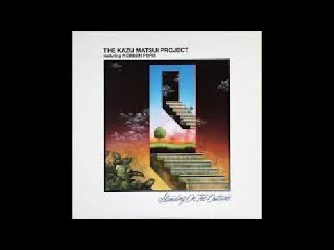 The Kazu Matsui Project Featuring Robben Ford  Standing On The Outside