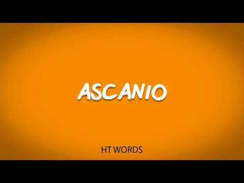 How to pronounce ASCANIO