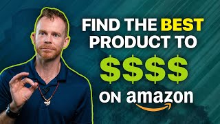 How to Find the Very Best Product to Sell on Amazon