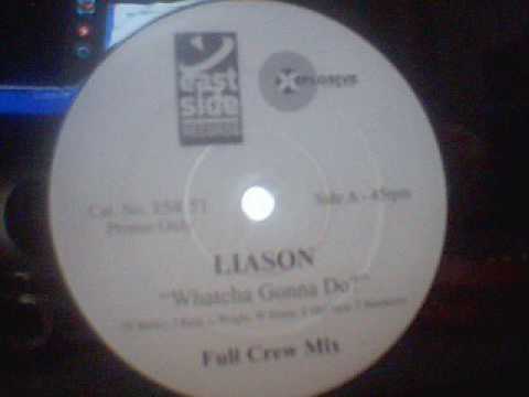 Liason - A Whatcha Gonna Do (Full Crew Mix)