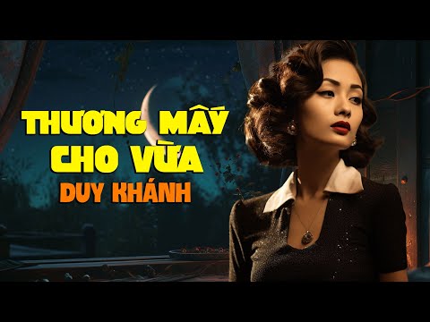 Thương mấy cho vừa - Duy Khánh