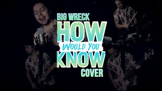 Big Wreck - How Would You Know - [Cover] - Gnarly Tones