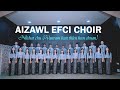 Aizawl EFCI Choir (2024 - 2025) - Nikhat chu (Vanram kan thlen hun chuan) (Official Music Video)