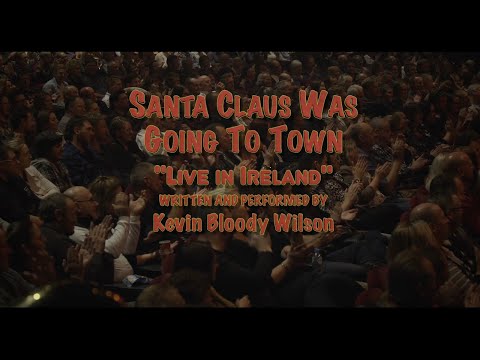KEVIN BLOODY WILSON - Santa Claus Was Going To Town