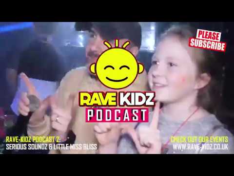 RAVE-KIDZ PODCAST - EPISODE 2: SERIOUS SOUNDZ & LITTLE MISS BLISS