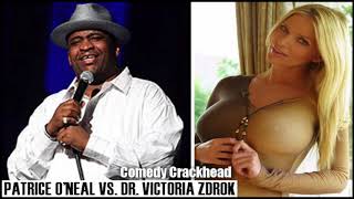 Patrice O'Neal vs. Dr. Victoria Zdrok