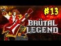 Brütal Legend - Ep. 13 - Playthrough FR HD par Bob ...