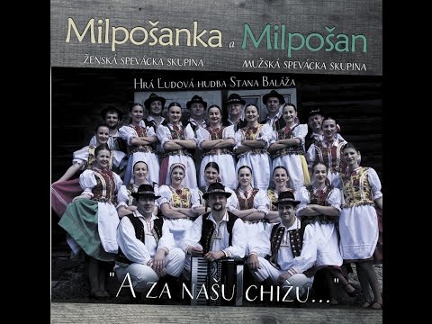 Ukážky z CD MIPOŠAN - MILPOŠANKA: ,,A za našu chižu" 2017